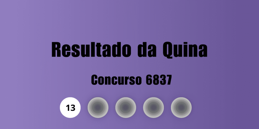 Resultado da Quina 6837: números de hoje e ganhadores Resultado da Quina 6837: números de hoje e ganhadores
